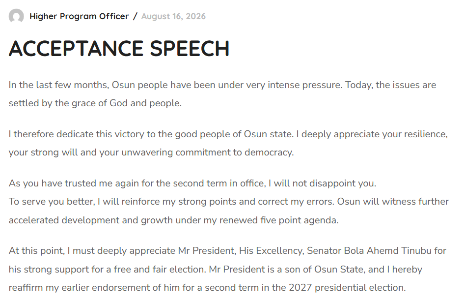Governor Adeleke's acceptance speech, posted 16 August 2026: Mr President is a son of Osun State, and I hereby reaffirm my earlier endorsement of him for a second term in the 2027 presidential election