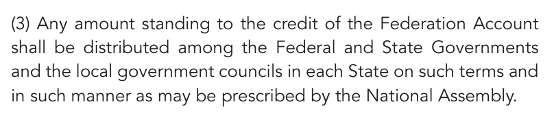 Section 162(3) of the Constitution: any amount standing to the credit of the Federation Account shall be distributed among the Federal and State Governments and the local government councils