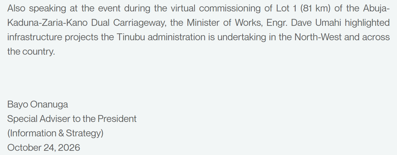 State House release of 24 October 2026: Umahi spoke during the virtual commissioning of Lot 1 (81 km) of the Abuja-Kaduna-Zaria-Kano Dual Carriageway; signed Bayo Onanuga