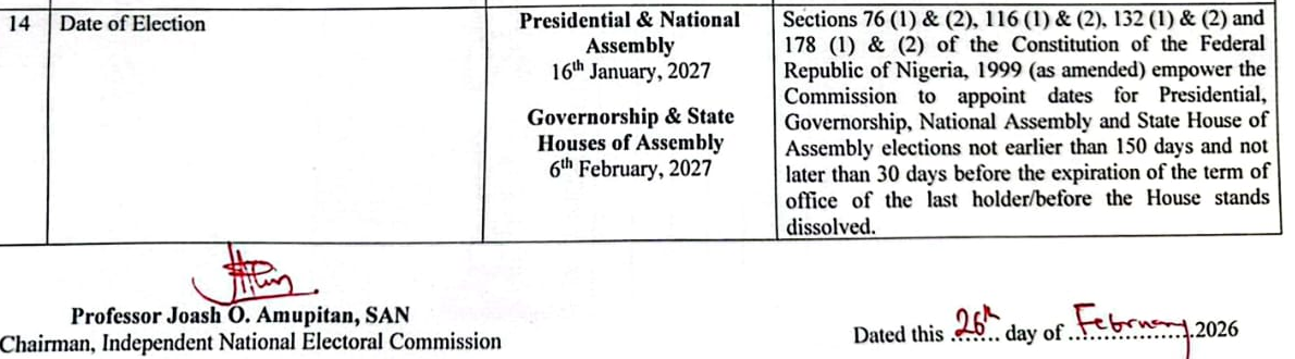 INEC revised timetable, item 14, Date of Election: presidential and National Assembly 16 January 2027, governorship and State Houses of Assembly 6 February 2027; signed by Professor Joash O. Amupitan, SAN, dated 26 February 2026