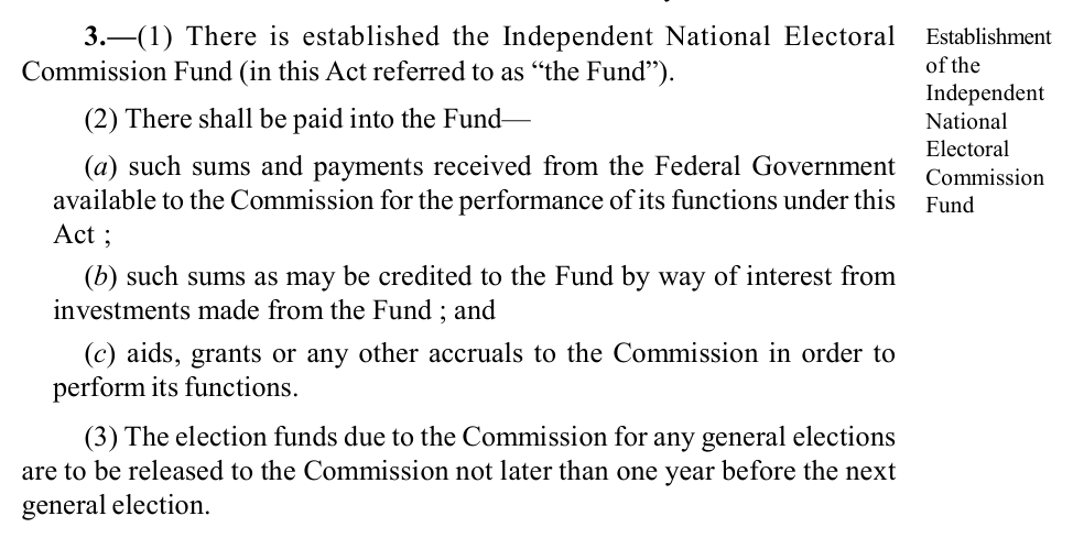 Electoral Act 2022, section 3: establishment of the INEC Fund; subsection (3), the election funds due are to be released not later than one year before the next general election