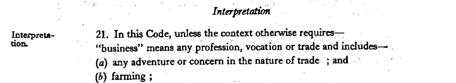 1979 Constitution, Code of Conduct, paragraph 21, Interpretation: business means any profession, vocation or trade and includes (a) any adventure or concern in the nature of trade; and (b) farming