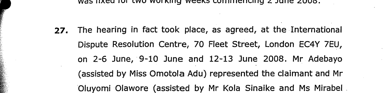 Final Award paragraph 27: Mr Adebayo, assisted by Miss Omotola Adu, represented the claimant at the June 2008 London hearing