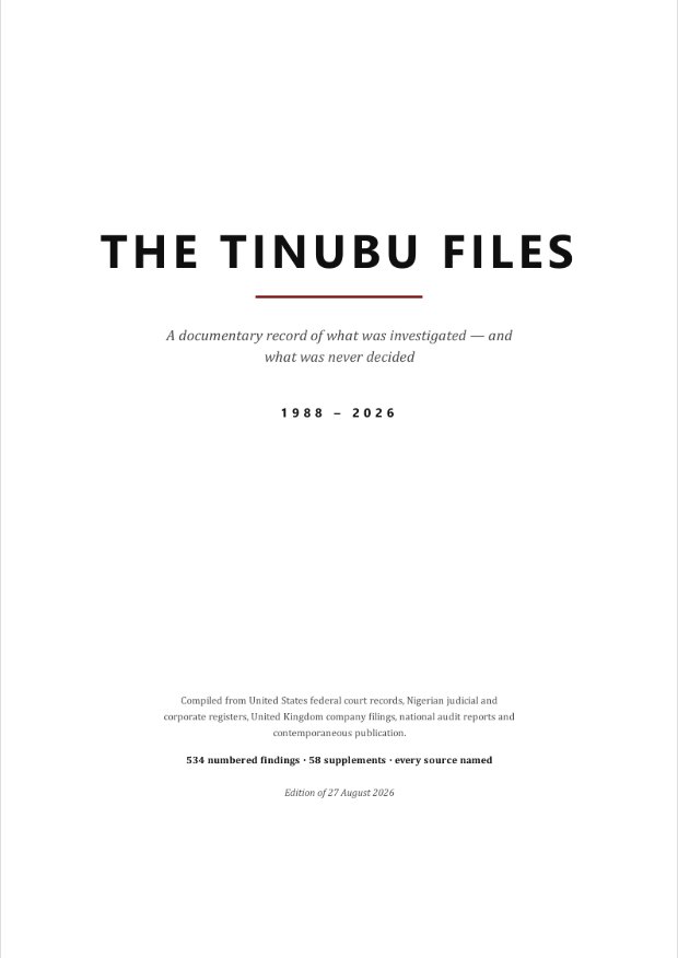 The cover of The Tinubu Files, reading: a documentary record of what was investigated and what was never decided, 1988 to 2026